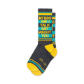 Pair of crew socks in gray, teal, and yellow. Features bold text: 'My Dog and I Talk Shit About You'.