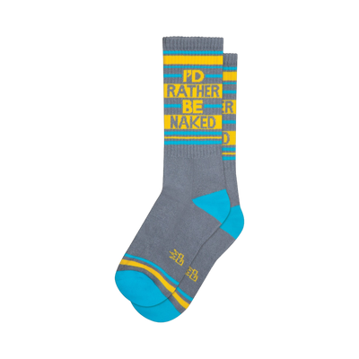 Pair of grey crew socks with teal cuffs and toes.  The socks feature a repeated 'I'd Rather Be Naked' message in yellow text on grey stripes.