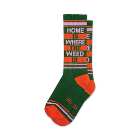 green crew socks with "home is where the weed is" in white letters. humorous. unisex.  