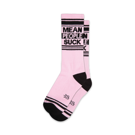 pink and black striped socks with black toes and heels that say "mean people suck". crew length socks for men and women.  
