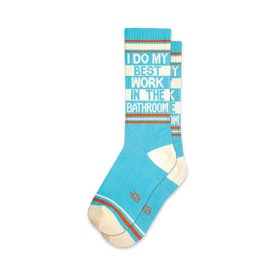 blue novelty socks with the words 'i do my best work in the bathroom' in white, white toes and heels and orange stripes around the top.  