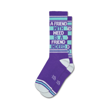 purple and white crew socks with green and blue stripes and the words "a friend with weed is a friend indeed" written on the front.  