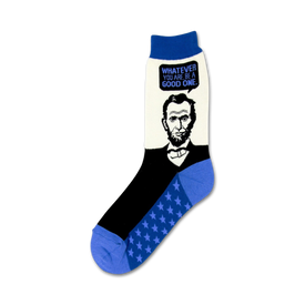 women's abe lincoln crew socks feature black socks with white toe, heel and top with blue star pattern on leg and abraham lincoln's face on front and quote, "whatever you are, be a good one.".  