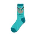 Teal crew socks with a hanging sloth graphic and the text 'PhiSLOThophy'.  'Can't reach it, don't need it.'