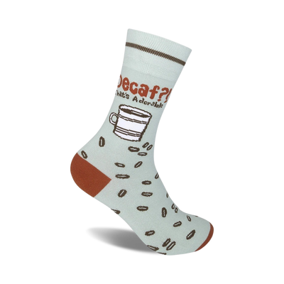 light blue crew socks with brown heel and toe; decaf? that's adorable; coffee mug with coffee bean picture; coffee bean pattern; made for men and women. 