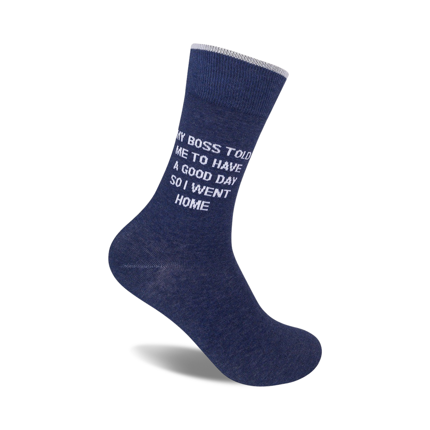 A pair of navy blue crew socks with the text 'My Boss Told Me To Have A Good Day So I Went Home' in white.