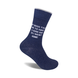 blue novelty office crew mens' my boss told me to have a good day socks with white lettering.  