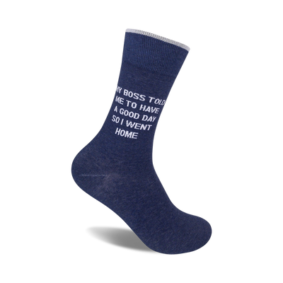 blue novelty office crew mens' my boss told me to have a good day socks with white lettering.  