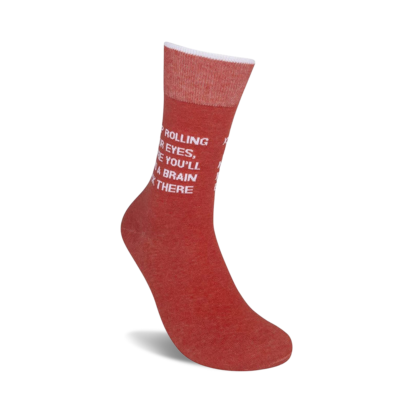 Red crew socks with white text reading "Keep Rolling Your Eyes, Maybe You'll Find a Brain Back There."
