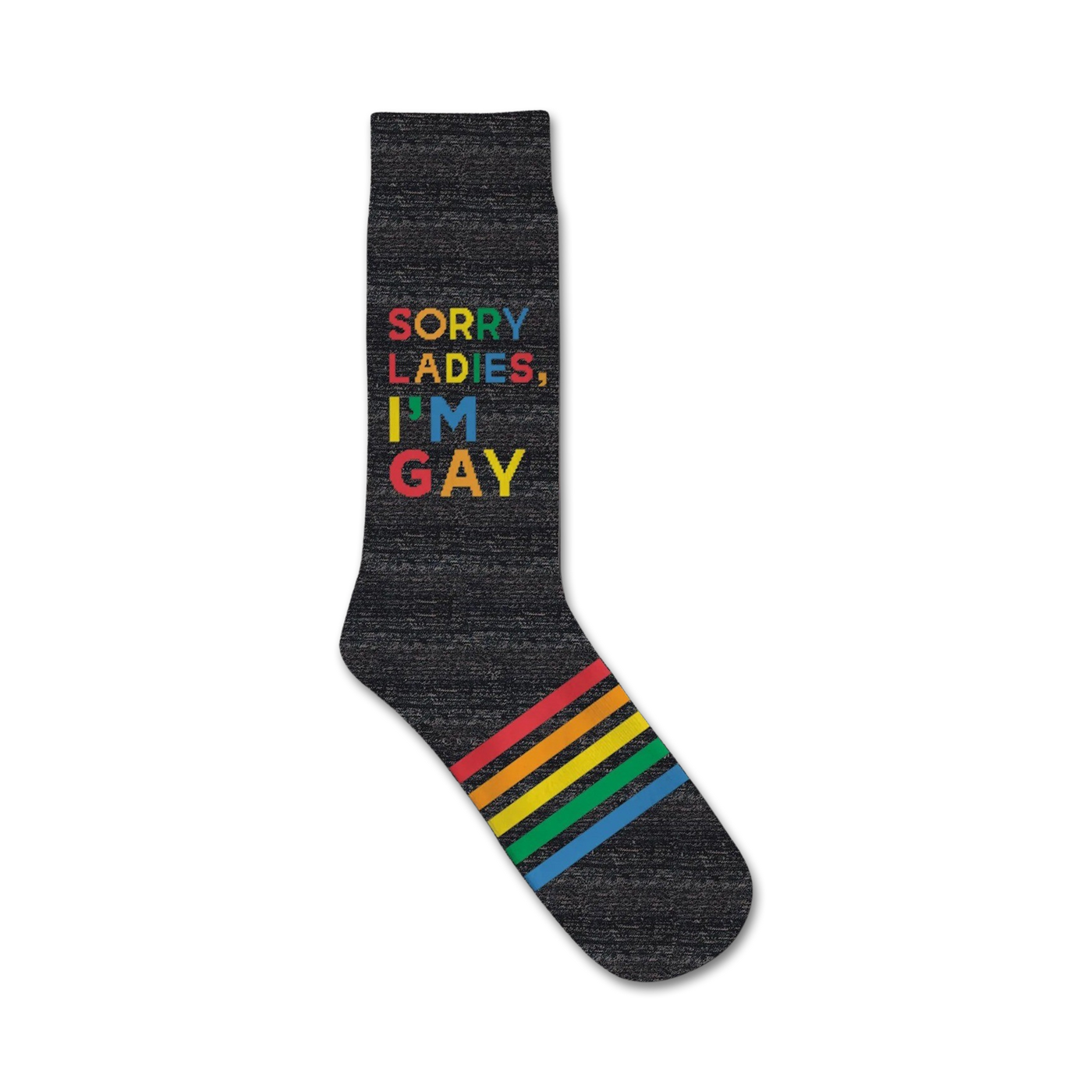 A dark grey crew sock with a rainbow stripe at the cuff and the phrase 'Sorry Ladies, I'm Gay' in rainbow lettering.