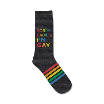  sorry ladies...i'm gay rainbow-colored text black socks meant for men, featuring rainbow-colored stripes at the top.  
