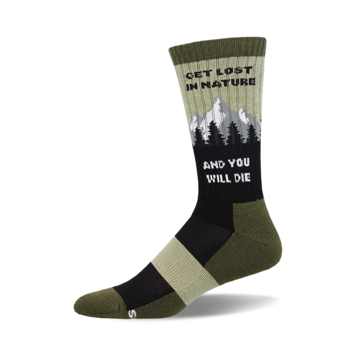 the green sock has the words 'get lost in nature' on the leg with a mountain range above the words. below the mountain range are the words 'and you will die'. the top of the foot is black with a green toe and heel. the other sock is the same but in reverse. }}