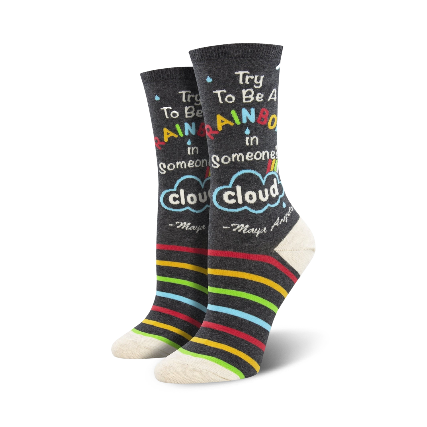 Crew socks in dark gray with colorful rainbow stripes at the bottom and a quote that says, "Try to be a rainbow in someone's cloud." 