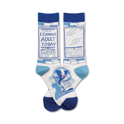 **alt text description:**  white socks with blue trim, "i cannot adult today" and "tom does good" printed on them. crew length socks suitable for men and women.  